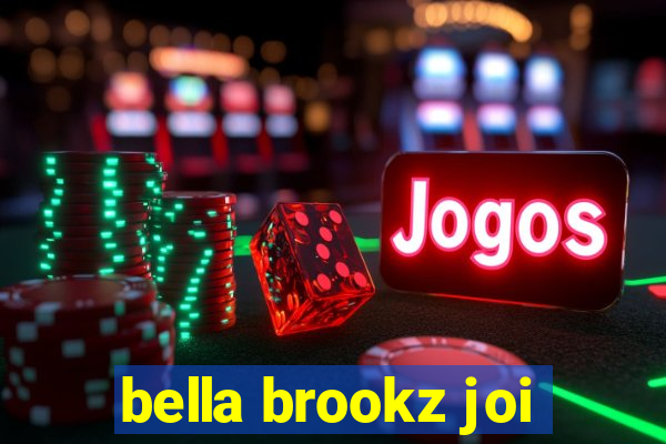 bella brookz joi